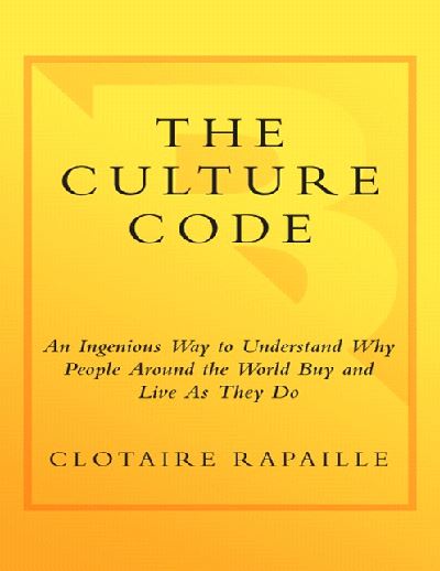 The Culture Code: An Ingenious Way to Understand Why People Around the World Live and Buy as They Do - Epub + Converted Pdf